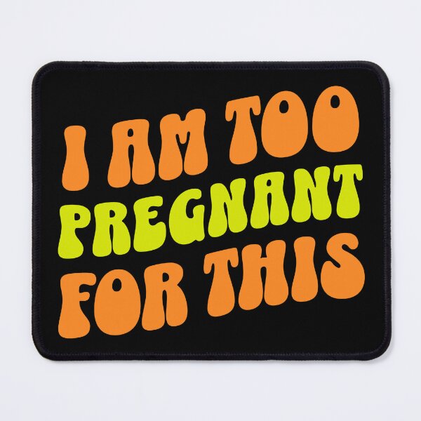 Item preview, I Am Too Pregnant For This 2 - Funny Sarcastic Pregnancy Gift designed and sold by InkyGenies.