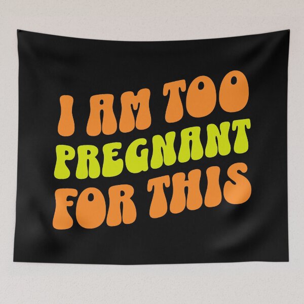 Item preview, I Am Too Pregnant For This 2 - Funny Sarcastic Pregnancy Gift designed and sold by InkyGenies.