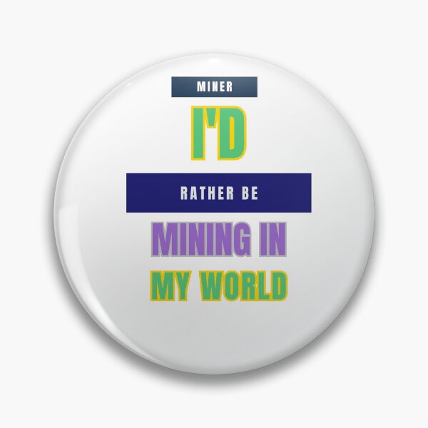 Item preview, I'd Rather Be Mining in My World designed and sold by DesignSwirl.