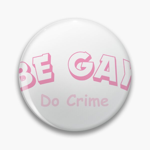 Item preview, Be Gay Do Crime designed and sold by pancake-Girlll.