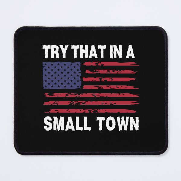Item preview, Try that in a Small Town designed and sold by RishJal.