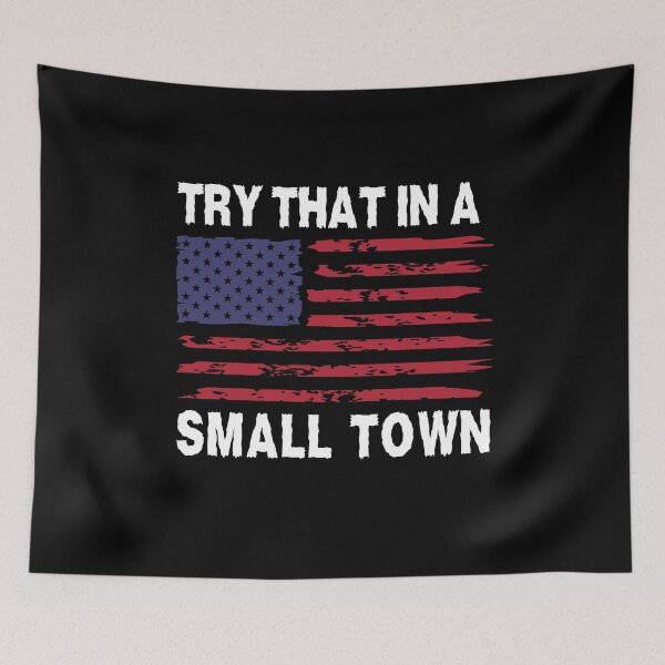 Item preview, Try that in a Small Town designed and sold by RishJal.