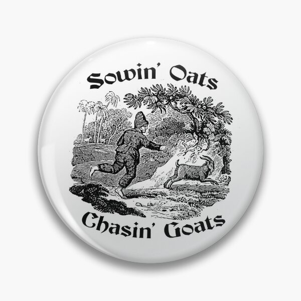 Item preview, Sowin' oats chasin' goats designed and sold by DarklingAnubiss.