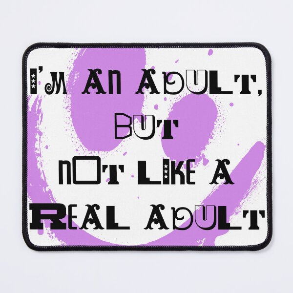 Item preview, Not a Real Adult designed and sold by NonsenseFrippry.