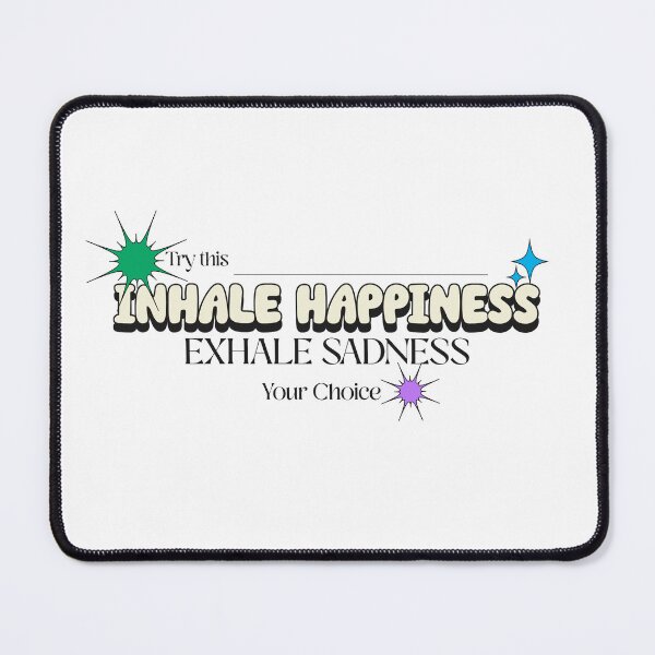 Item preview, Inhale Happiness Exhale Sadness designed and sold by AloraTuffin.
