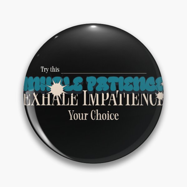 Item preview, Inhale Patience Exhale Impatience designed and sold by AloraTuffin.