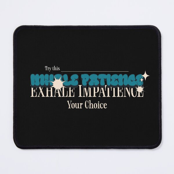 Item preview, Inhale Patience Exhale Impatience designed and sold by AloraTuffin.