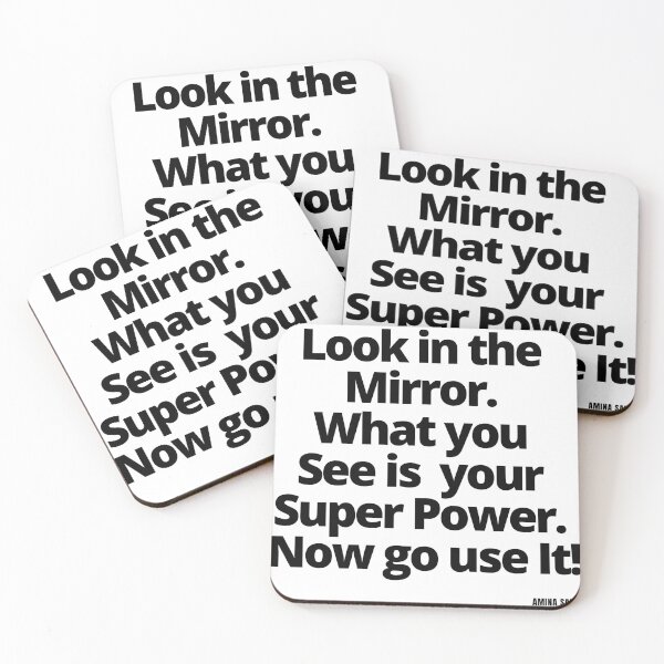Item preview, Look in the mirror, what you see is your super power, now go use it. designed and sold by Finds.