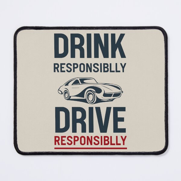 Item preview, Drink Responsibly, Drive Responsibly designed and sold by NexaArts.