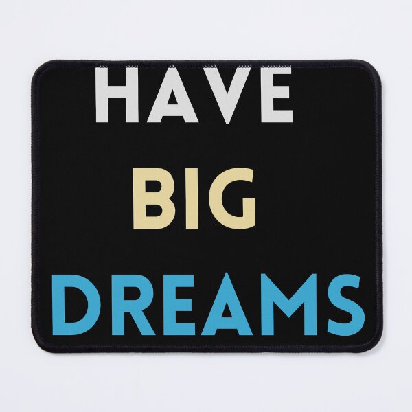 Item preview, HAVE BIG DREAMS designed and sold by QBEKART.