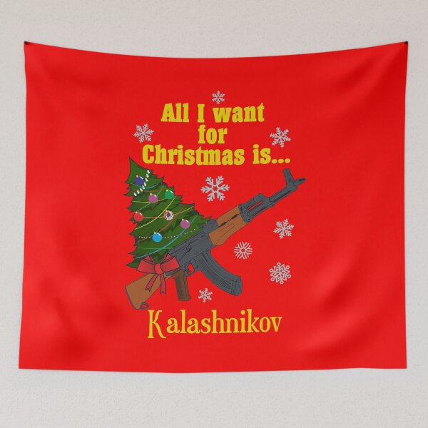 Item preview, All I want for Christmas is... Kalashnikov designed and sold by FAawRay.