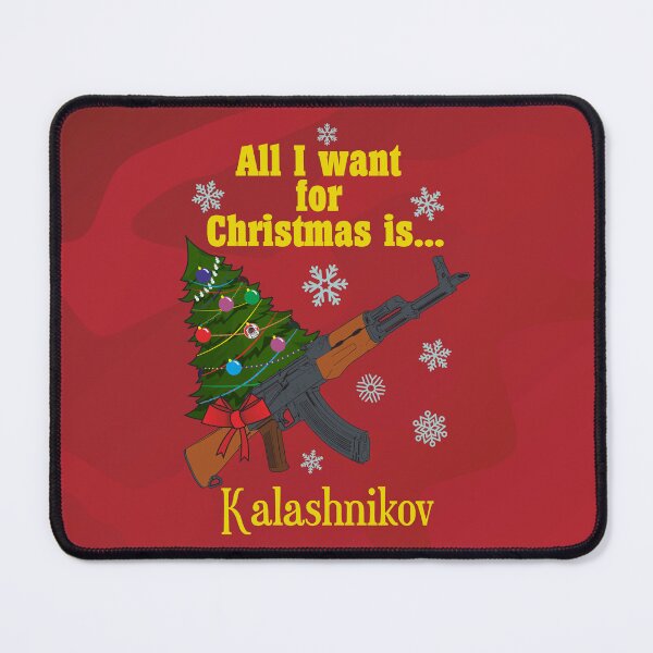 Item preview, All I want for Christmas is... Kalashnikov designed and sold by FAawRay.