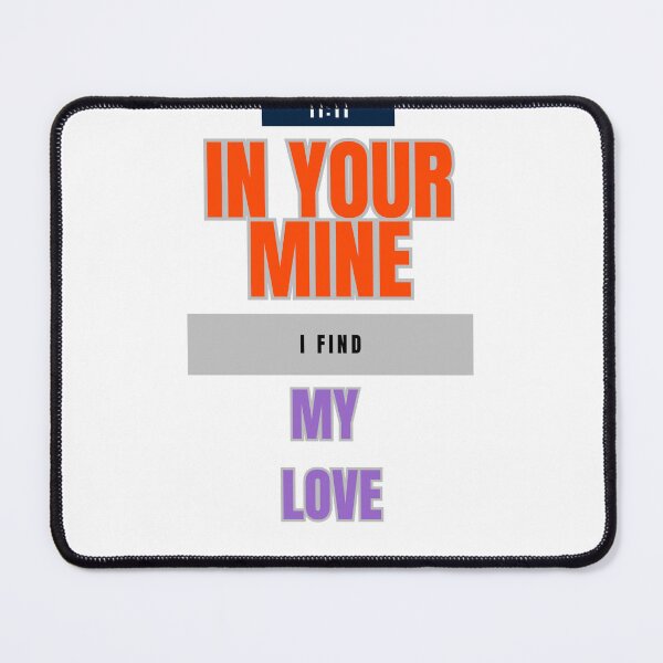 Item preview, In Your Mine, My Love Treasure Unearthed designed and sold by DesignSwirl.