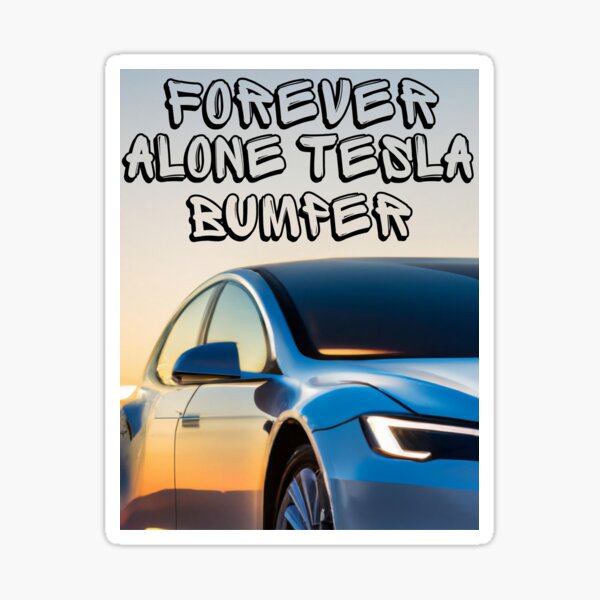 TESLA - Best bumper sticker ever