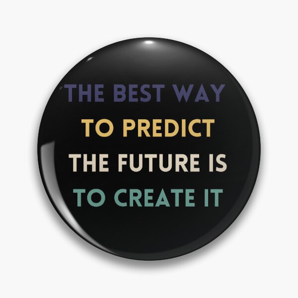 Item preview, THE BEST WAY TO PREDICT THE FUTURE IS TO CREATE IT designed and sold by QBEKART.