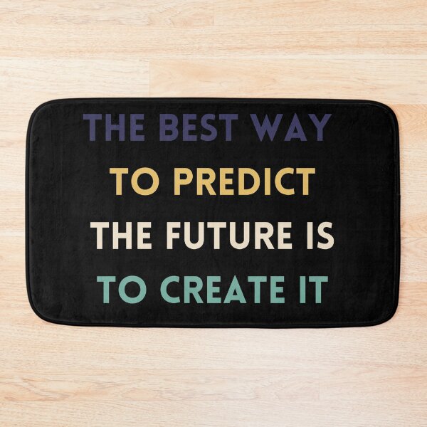 Item preview, THE BEST WAY TO PREDICT THE FUTURE IS TO CREATE IT designed and sold by QBEKART.