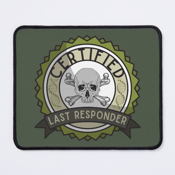 Item preview, Certified Last Responder designed and sold by SceneOfTheCrime.