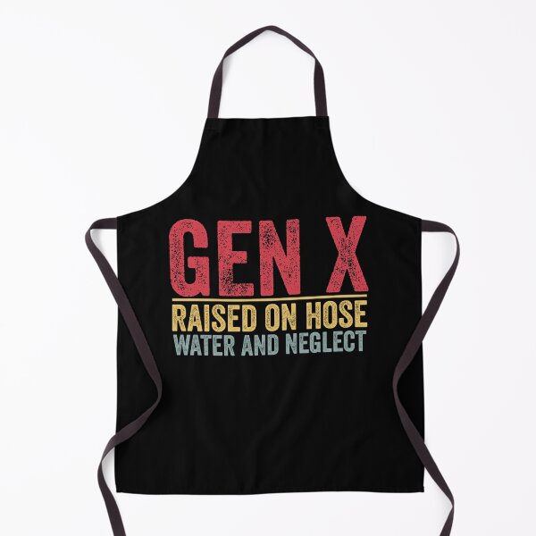 Item preview, GEN X raised on hose water and neglect Retro Generation X designed and sold by Amineharoni.