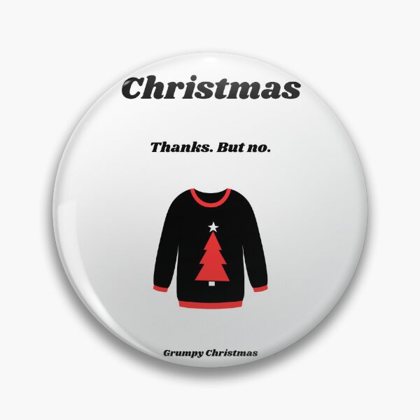 Item preview, Grumpy Christmas - Thanks. But no. designed and sold by Lindleywood.