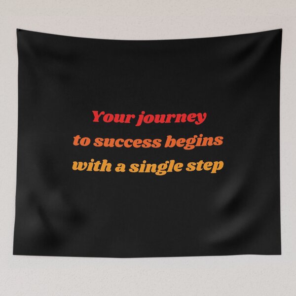 Item preview, YOUR JOURNEY TO SUCCESS BEGINS WITH A SINGLE STEP designed and sold by QBEKART.