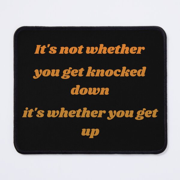 Item preview, IS'S NOT WHETHER YOU GET KNOCKED DOWN IS'S WHETHER YOU GET UP designed and sold by QBEKART.