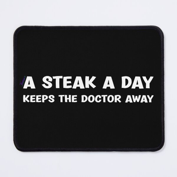Item preview, A STEAK A DAY KEEPS THE DOCTOR AWAY, Keto Carnivore Diet Graphic designed and sold by Made by Tamar.