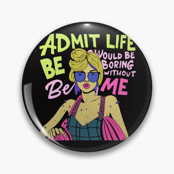 Item preview, Admit It Life Would Be Boring Without Me Funny Saying Retro  designed and sold by DrawHandArt.