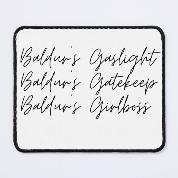 Item preview, Baldur's Gate(keep Gaslight Girlboss) designed and sold by ChaoticCardigan.
