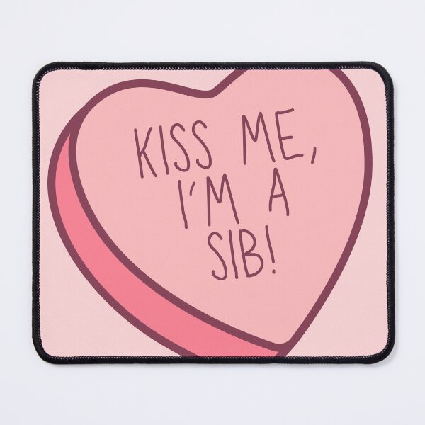 Item preview, Kiss Me, I'm A Sib! - Big/Little Candy Heart designed and sold by Jenna Cage.