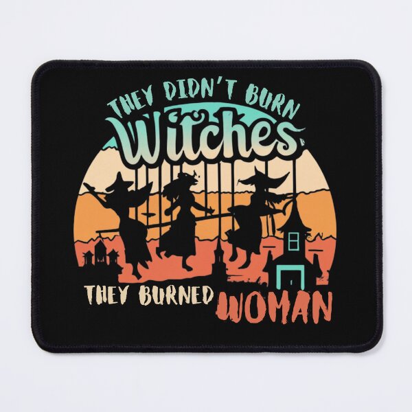 Item preview, they didn't burn witches they burned women designed and sold by Print_Fuse.
