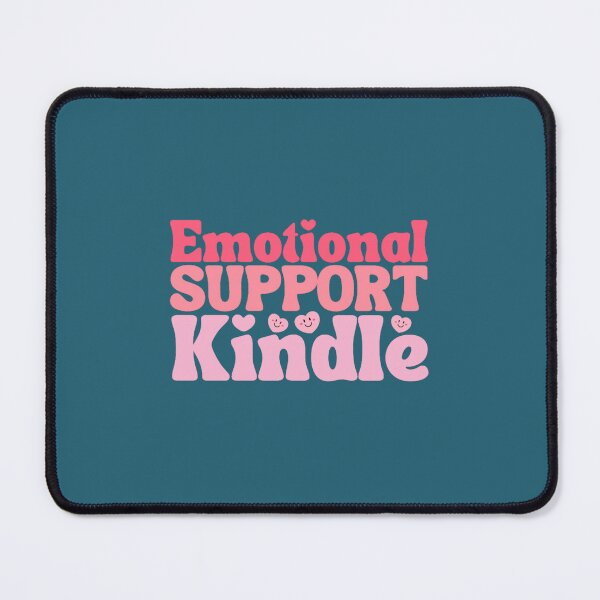 Item preview, Emotional SUPPORT Kindle, Emotional Support Kindle,kindle, emotional support kindle, this is my emot designed and sold by sommerda.
