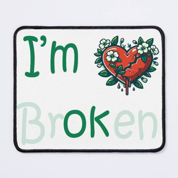 Item preview, I'm brOKen designed and sold by HcnDesigner.