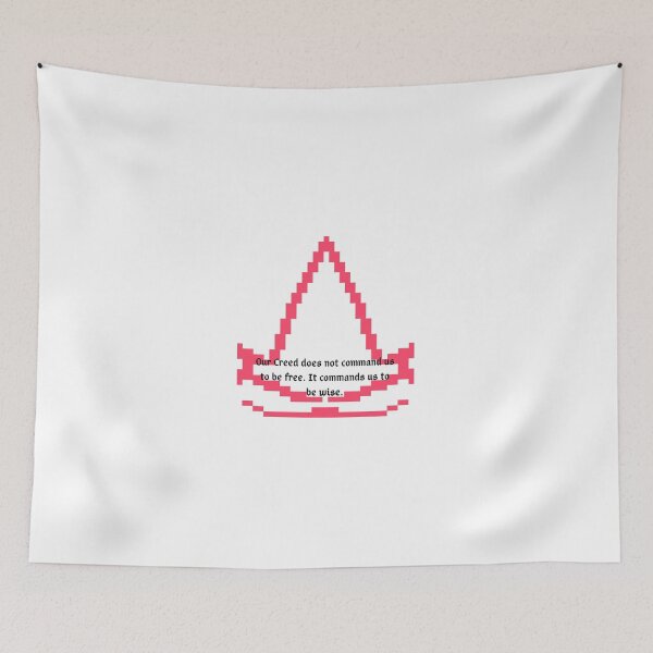 Item preview, Assasin's creed Our Creed does not command us to be free. It commands us to be wise. designed and sold by Pixel-Delights.