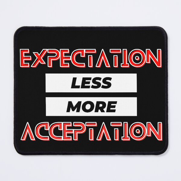 Item preview, less expectation more acceptation Classic, Unique tee design designed and sold by Rizteeshop.