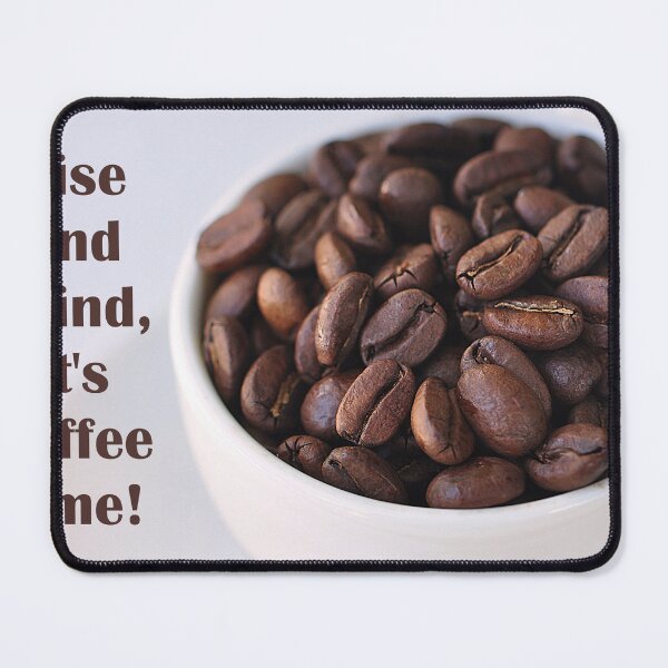 Item preview, Rise and grind, it's coffee time designed and sold by IPPhotography.