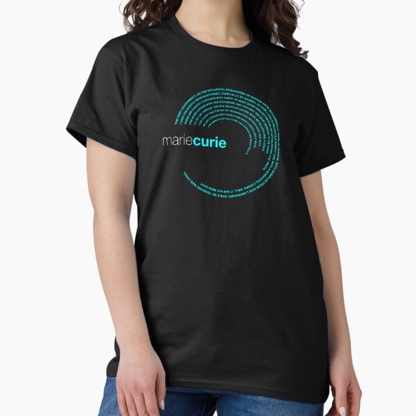 Marie Curie famous quotes poster [aqua] Classic T-Shirt