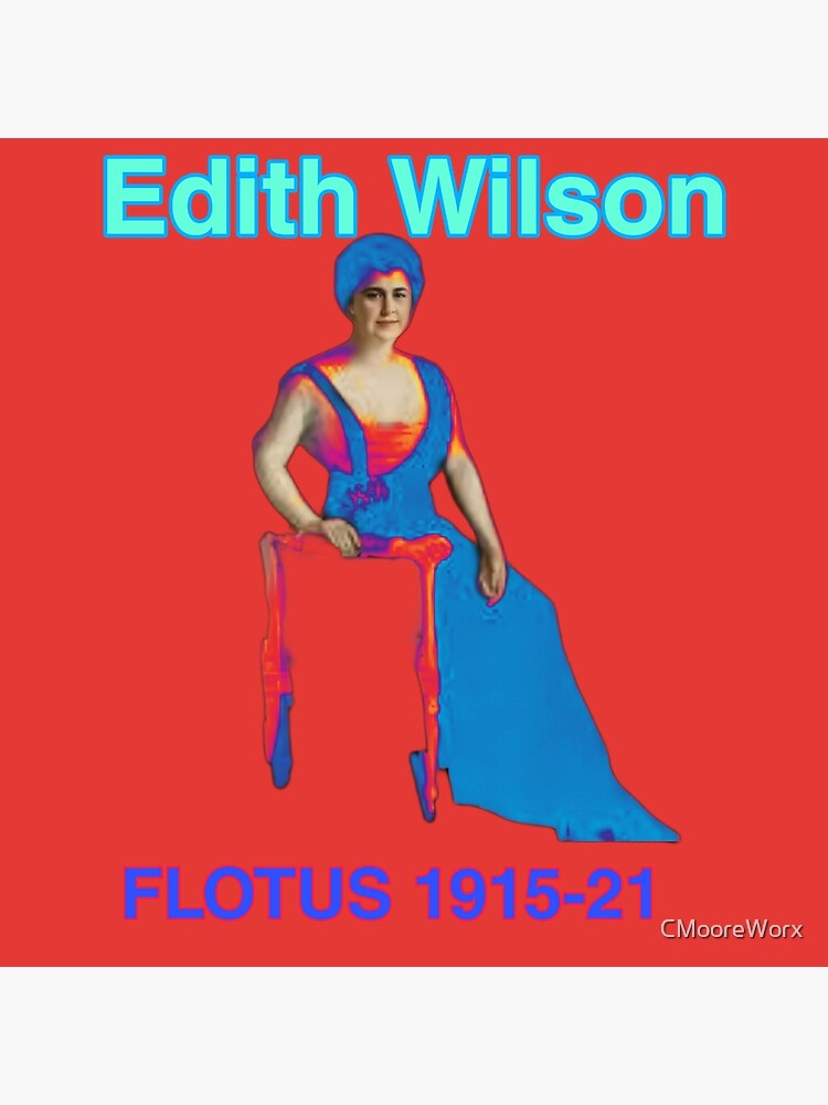 FLOTUS series Edith Bolling Galt Wilson