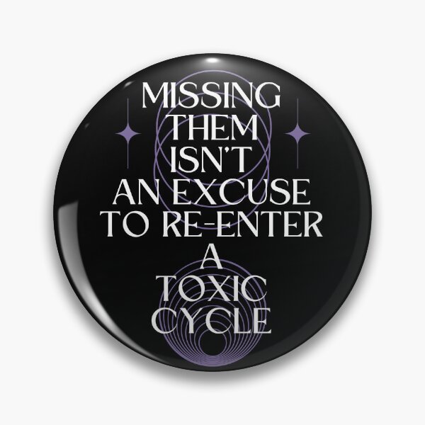 Item preview, Missing Them Isn't an Excuse to Re-Enter a Toxic Cycle designed and sold by Millusti.