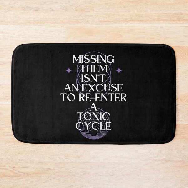Item preview, Missing Them Isn't an Excuse to Re-Enter a Toxic Cycle designed and sold by Millusti.