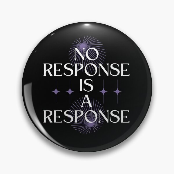 Item preview, No Response is a Response designed and sold by Millusti.