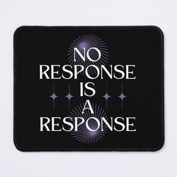 Item preview, No Response is a Response designed and sold by Millusti.