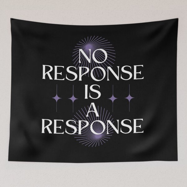 Item preview, No Response is a Response designed and sold by Millusti.
