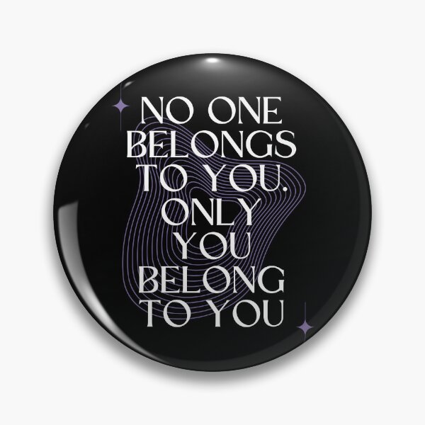 Item preview, No One Belongs to You. Only you Belong to You designed and sold by Millusti.
