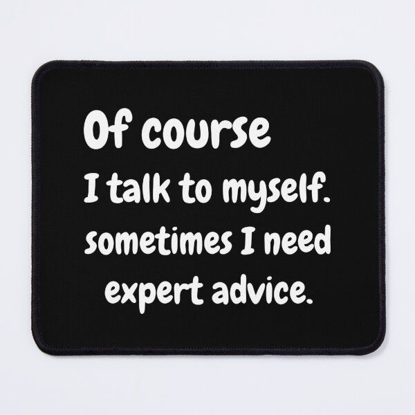 Item preview, of course i talk to myself designed and sold by Ideadesiging.