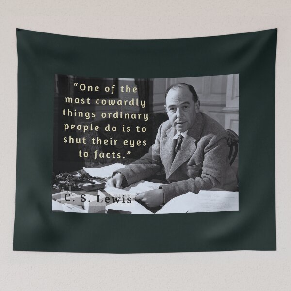 Item preview, C. S. Lewis quote: “One of the most cowardly things ordinary people do is to shut their eyes to facts.” designed and sold by artbleed.