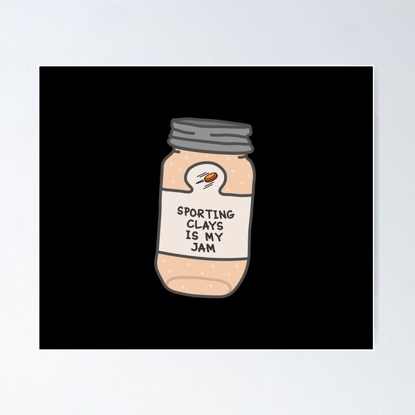 Item preview, Sporting Clays Is My Jam designed and sold by orlumbuspirate.