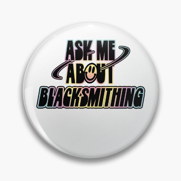 Item preview, Ask Me About Blacksmithing designed and sold by orlumbuspirate.