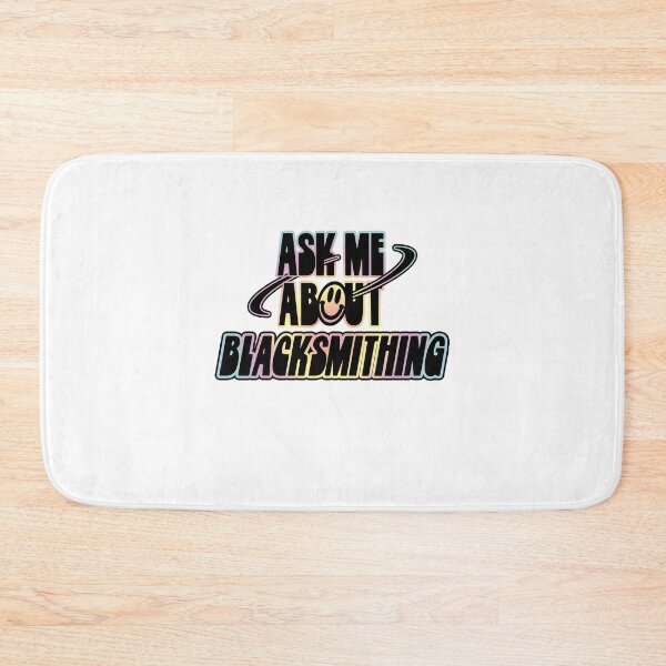 Item preview, Ask Me About Blacksmithing designed and sold by orlumbuspirate.