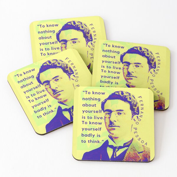 Item preview, Fernando Pessoa quote: To know nothing about yourself is to live. To know yourself badly is to think. designed and sold by artbleed.