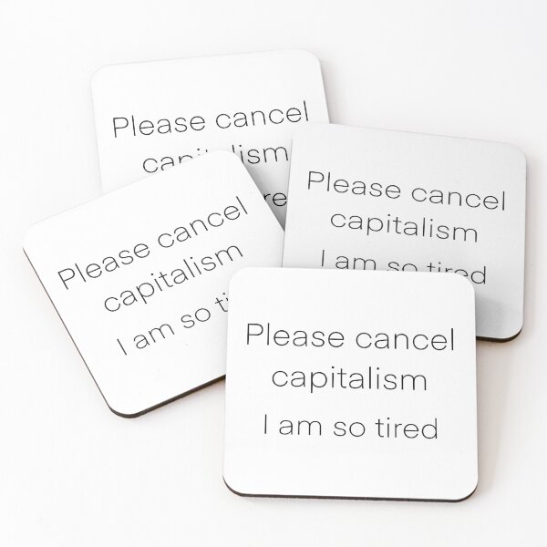 Item preview, Please cancel capitalism, I am so tired designed and sold by TicaCreations.